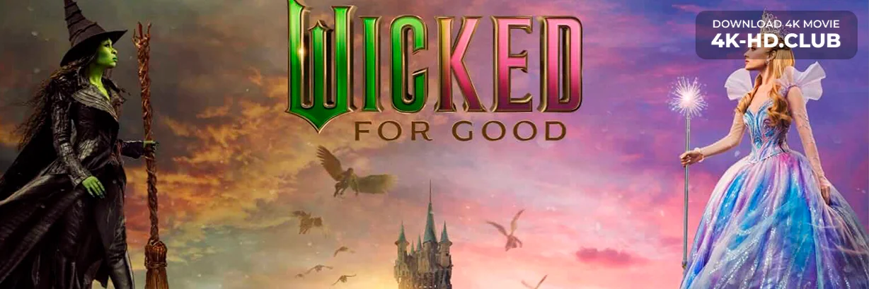 Wicked: For Good 4K 2025 big poster