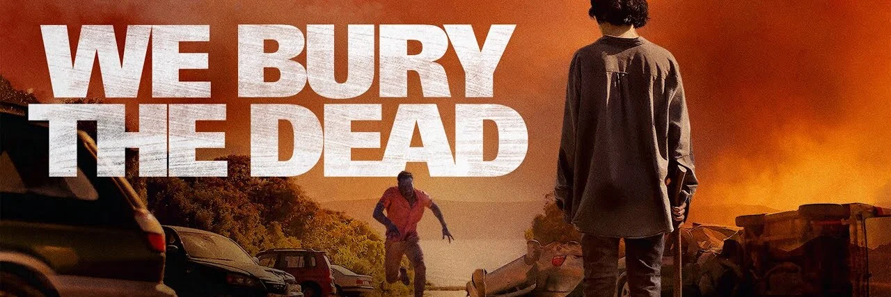 We Bury the Dead 4K 2024 big poster